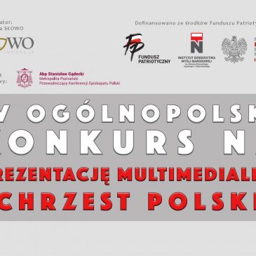 IV Ogólnopolski Konkurs na prezentację multimedialną “Chrzest Polski”